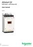 2354235 11/2008. Altistart 22. Soft start - soft stop unit. User manual 08/2012 BBV51330. www.schneider-electric.com