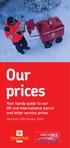 Our prices Your handy guide to our UK and international parcel and letter service prices