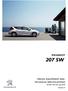 PEUGEOT 207 SW PRICES, EQUIPMENT AND TECHNICAL SPECIFICATIONS. EFFECTIVE 1st July 2013. Version 4