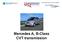 Information partly provided by EuroMatic. Mercedes A, B-Class CVT transmission