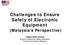 Challenges to Ensure Safety of Electronic Equipment