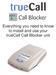 Everything you need to know to install and use your truecall Call Blocker unit
