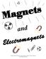 Magnets. Electromagnets. and. Thomas Jefferson National Accelerator Facility - Office of Science Education http://education.jlab.