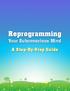 Reprogramming. Your Subconscious Mind. A Step-By-Step Guide
