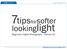 7tipsforsofter. lookinglight. Beginners Digital Photography - Tutorial 03. Making Photography Easier. www. DIGITAL Beginners.com