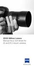 ZEISS Milvus Lenses Manual focus SLR lenses for ZE and ZF.2 mount cameras.