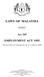 LAWS OF MALAYSIA EMPLOYMENT ACT 1955. Act 265 REPRINT. Incorporating all amendments up to 1 January 2006