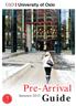 University of Oslo. University of Oslo. Pre-Arrival Autumn 2013. Guide