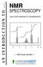 NMR SPECTROSCOPY A N I N T R O D U C T I O N T O... Self-study booklet NUCLEAR MAGNETIC RESONANCE. 4 3 2 1 0 δ PUBLISHING