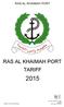 RAS AL KHAIMAH PORT RAS AL KHAIMAH PORT TARIFF. Doc. No. RAKP PT 001 Rev.03 PAPER COPY UNCONTROLLED Issue date: 12/01/2015