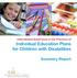 International Experience in the Provision of. Individual Education Plans for Children with Disabilities. Summary Report