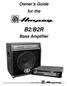 Owner s Guide for the B2/B2R. Bass Amplifier. Made in the U.S.A. by
