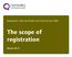 Registration under the Health and Social Care Act 2008. The scope of registration