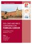 FAMILIAL CANCER ESO, CNIO AND NRCO CONFERENCE ON. 19-20 May 2016 Madrid, Spain. Chairs: R. Eeles, UK W.D. Foulkes, CA M. Robledo, ES H.