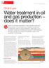 Oil and gas: Water treatment in oil and gas production does it matter?
