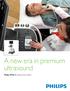 A new era in premium ultrasound. Philips EPIQ 5 ultrasound system
