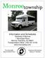 Information and Schedules Township of Monroe 1 Municipal Plaza Monroe Township, NJ 08831 Transportation Office: (732) 521-6100 www.monroetwp.