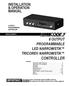 CONTROLLER. 8 OUTPUT PROGRAMMABLe LED NARROWSTIK TRICORE NARROWSTIK INSTALLATION & OPERATION MANUAL IMPORTANT: 8 OUTPUT PROGRAMMABLE.