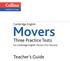 English for Exams. Cambridge English. Movers. Three Practice Tests. for Cambridge English: Movers (YLE Movers) Teacher s Guide