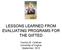 LESSONS LEARNED FROM EVALUATING PROGRAMS FOR THE GIFTED. Carolyn M. Callahan University of Virginia September, 2010