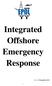 Integrated Offshore Emergency Response