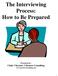 The Interviewing Process: How to Be Prepared