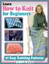 Learn How to Knit for Beginners: 27 Easy Knitting Patterns. Copyright 2012 by Prime Publishing LLC