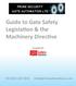Guide to Gate Safety Legislation & the Machinery Directive. In Association with: