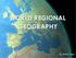 WORLD REGIONAL GEOGRAPHY. By Brett Lucas