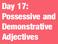Day 17: Possessive and Demonstrative Adjectives