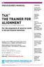 T4A THE TRAINER FOR ALIGNMENT PROCEDURES MANUAL. For the alignment of anterior teeth in the permanent dentition T4A CONTENTS: