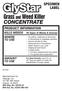 GlyStar. Grass and Weed Killer CONCENTRATE SPECIMEN LABEL PRODUCT INFORMATION KILLS WEEDS WHERE TO USE AMOUNT TO USE. All Types of Weeds & Grasses