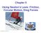 Chapter 5 Using Newton s Laws: Friction, Circular Motion, Drag Forces. Copyright 2009 Pearson Education, Inc.
