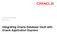 An Oracle White Paper March 2014. Integrating Oracle Database Vault with Oracle Application Express