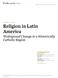 RECOMMENDED CITATION: Pew Research Center, Nov. 13, 2014, Religion in Latin America: Widespread Change in a Historically Catholic Region