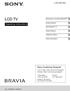 LCD TV. Operating Instructions. Sony Customer Support 4-420-038-11(2) Introducing Your New BRAVIA. Getting Started. Operating the TV.