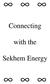 Connecting. with the. Sekhem Energy