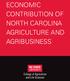 ECONOMIC CONTRIBUTION OF NORTH CAROLINA AGRICULTURE AND AGRIBUSINESS