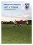 SMALL SIDED FOOTBALL LAWS OF THE GAME REVISED FEBRUARY 2012
