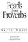 Pearls Proverbs. from V ALERIE WILSON. REGULAR BAPTIST PRESS 1300 North Meacham Road Schaumburg, Illinois 60173-4806