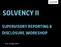 Solvency II. SUPERVISORY RePORTING & DISCLOSURE workshop. 15 & 16 May 2012. Lloyd s
