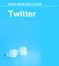 Social Media Quick Guide. Twitter