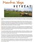 Mantra Yoga RETREAT. The lifestyle of yoga integrates one s complete existence by nourishing the needs of the body, mind, intellect and soul.