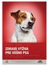 SPECIFIC KRMIVÁ A DIÉTY ZDRAVÁ VÝŽIVA PRE VÁŠHO PSA Šteňatá dospelé psy staršie psy gravidné a laktujúce suky aktívne psy a psy v záťaži zdravé