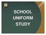 SCHOOL UNIFORM STUDY