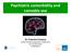 Psychiatric comorbidity and cannabis use. Dr. Francina Fonseca Institut de Neuropsiquiatria i Addiccions Parc de Salut Mar 25709/2014