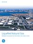 GEOil&Gas. Liquefied Natural Gas. Reliable innovation for the entire LNG value chain