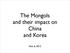 The Mongols and their impact on China and Korea