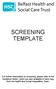 SCREENING TEMPLATE. The purpose of the policy is to set out in summary how spiritual care services are recognised and provided within the BHSCT.