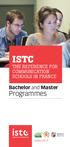 ISTC. Programmes. Bachelor and Master. the reference for Communication Schools in France. www.istc.fr